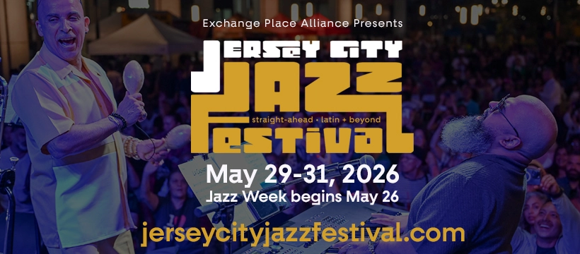 The Jersey City Jazz Festival! Friday May 29th-Sunday May 31st @Exchange Place in Jersey City FREE MUSIC!