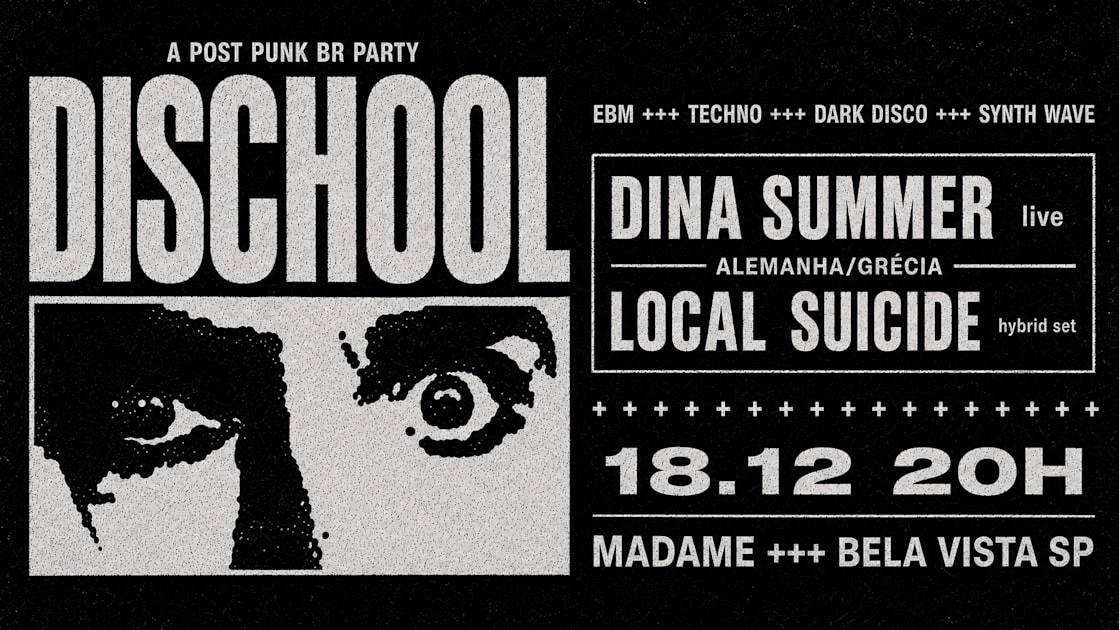 Dischool: Dina Summer + Local Suicide (De/Gr)
