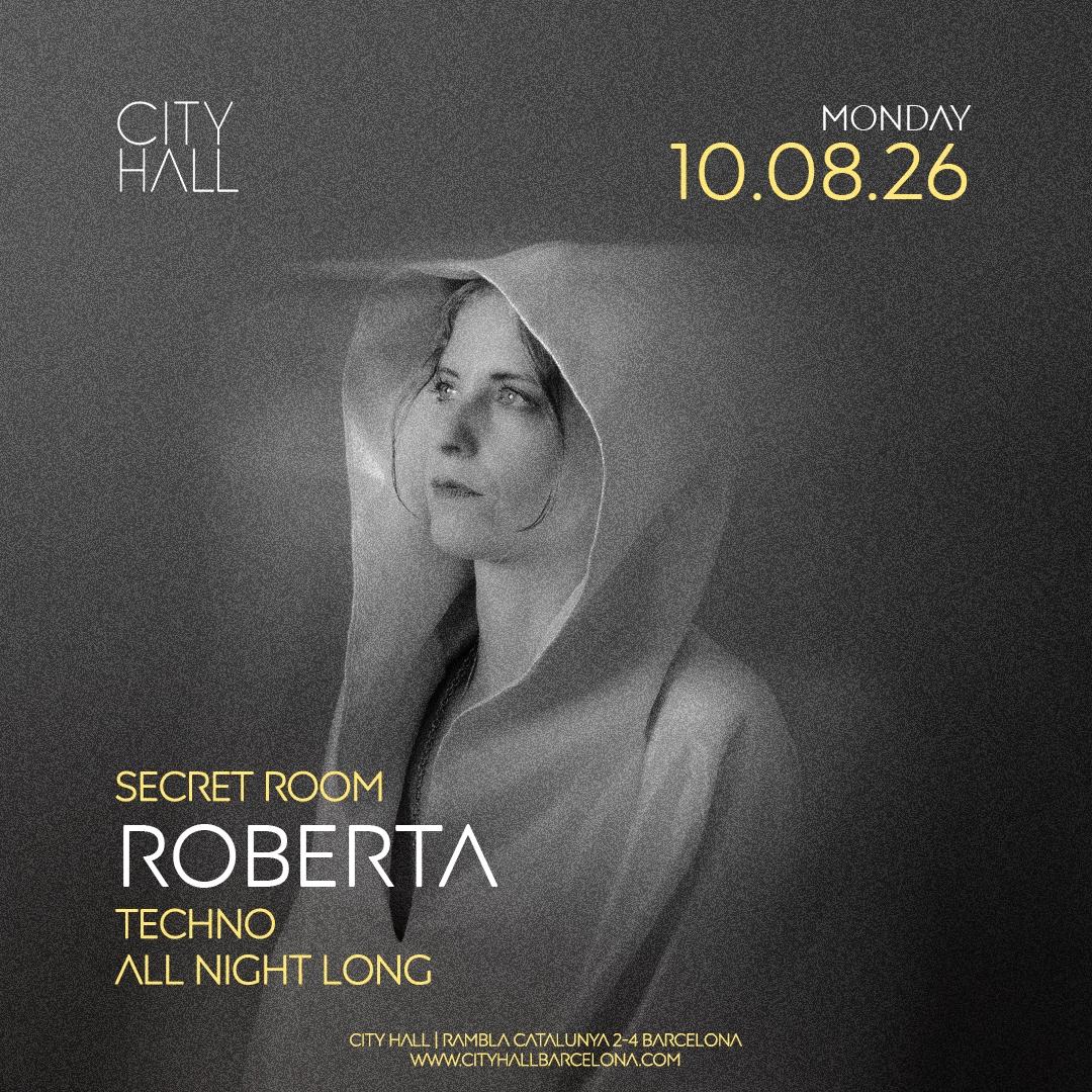 City Hall pres. ROBERTA ALL NIGHT LONG || TECHNO AT SECRET ROOM II DOWNLOAD YOUR FREE PASS