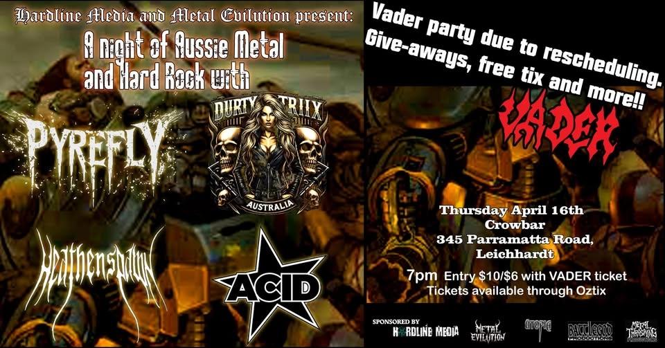 VADER REPLACEMENT GIG - Pyrefly, Durty Triix, Heathenspawn, Acid - SYDNEY - CROWBAR THUR 16 APR