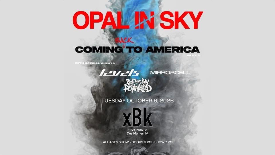 Opal In Sky w/ Levels, Mirrorcell and From This Day Forward