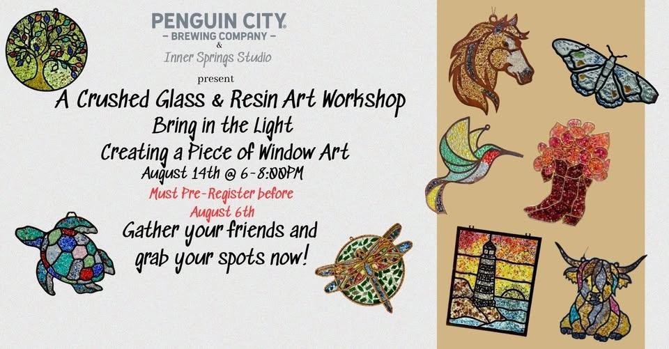 CRUSHED GLASS & RESIN CLASS @ PENGUIN CITY BREWING CO.