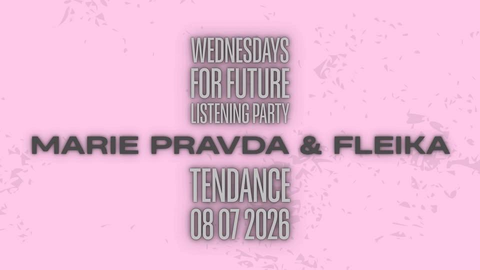 ᴡᴇᴅɴᴇsᴅᴀʏs ғᴏʀ ғᴜᴛᴜʀᴇ ᴡ/ MARIE PRAVDA & FLEIKA