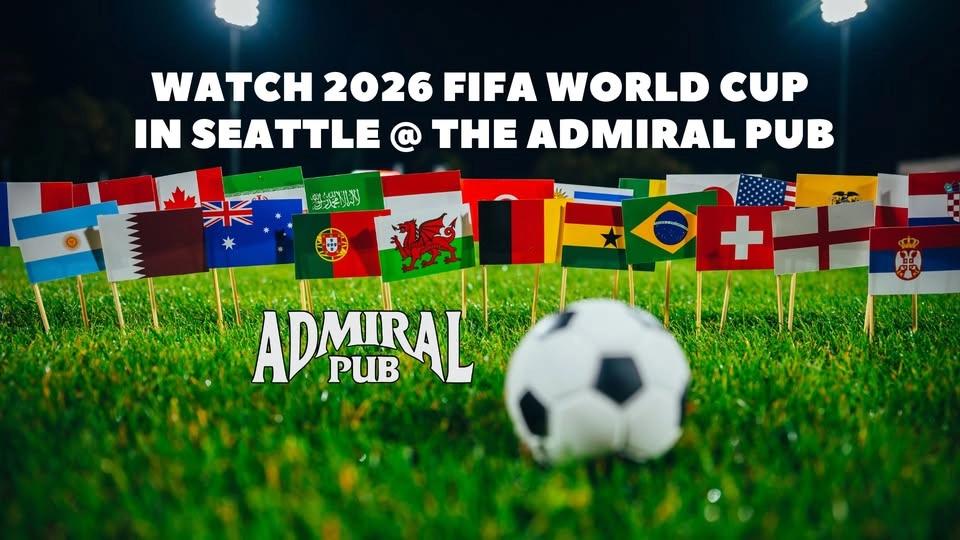 Watch the 2026 FIFA World Cup in Seattle at The Admiral Pub