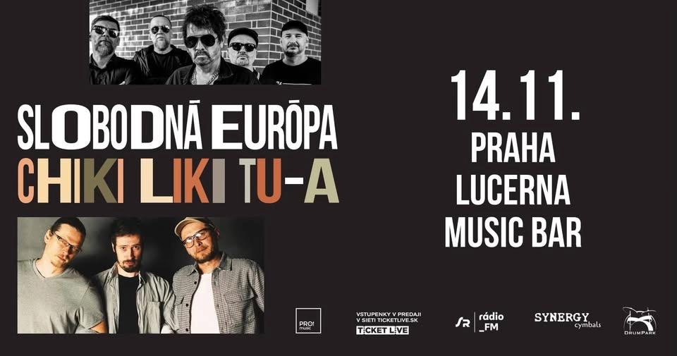 SLOBODNÁ EURÓPA + CHIKI LIKI TU-A | Praha, Lucerna Music Bar