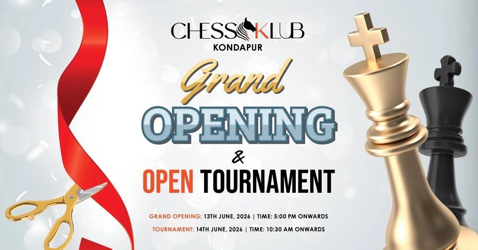 CHESS KLUB Grand Opening - Kondapur & Open Tournament