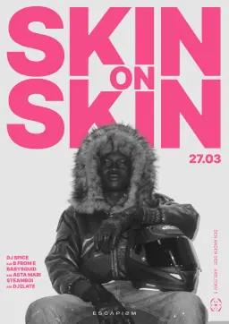 ESCAPISM with Skin On Skin & More