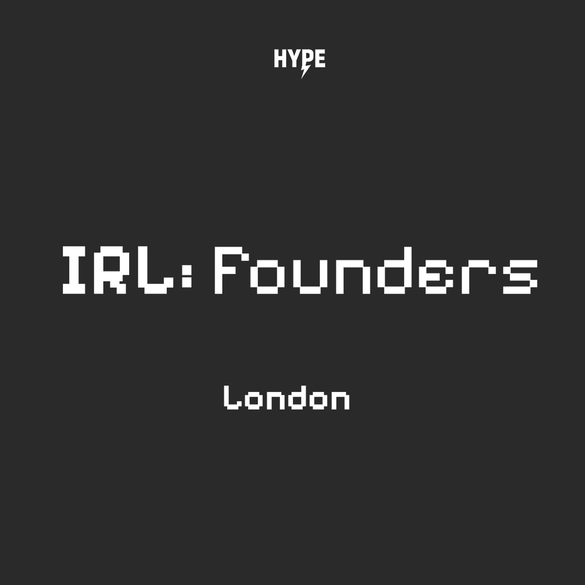 IRL: Founders