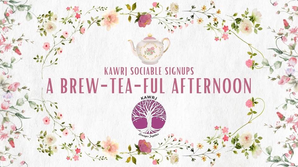 KAWRJ Sociable Signups: A Brew-Tea-Ful Afternoon #2