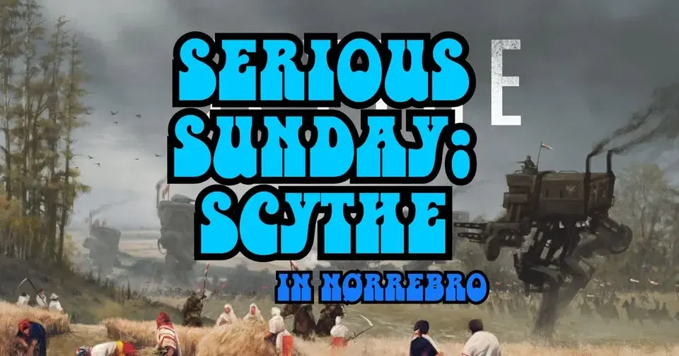Serious Sunday: Scythe - IN NØRREBRO