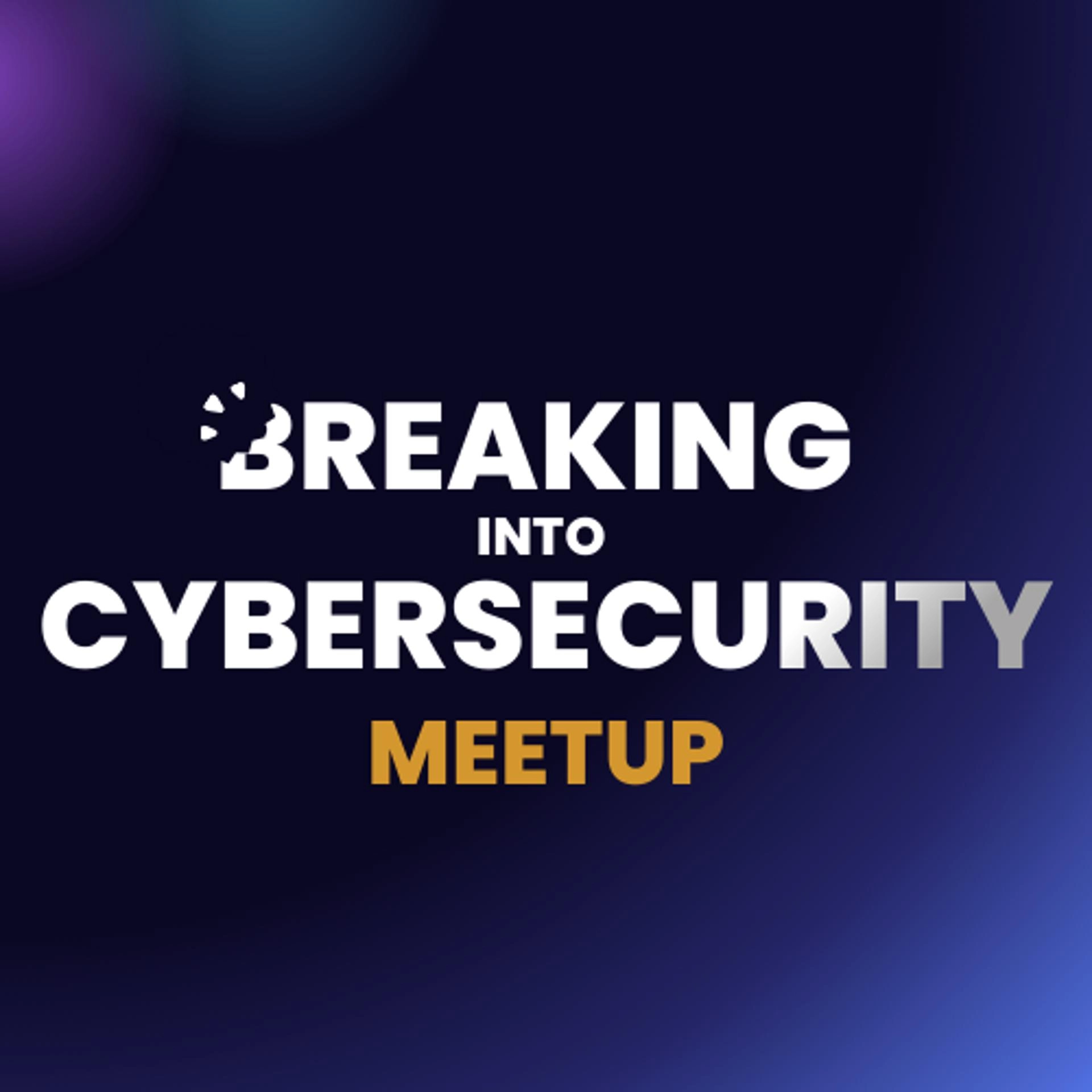 Breaking Into Cybersecurity Meetup #5 | Stockholm
