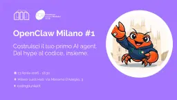 OpenClaw Milano #1: Costruire AI Agents nel Claw World
