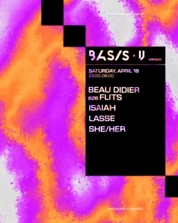BASIS x Vulged/ Beau Didier b2b Flits/ Isaiah/ Lasse/ SHE/HER