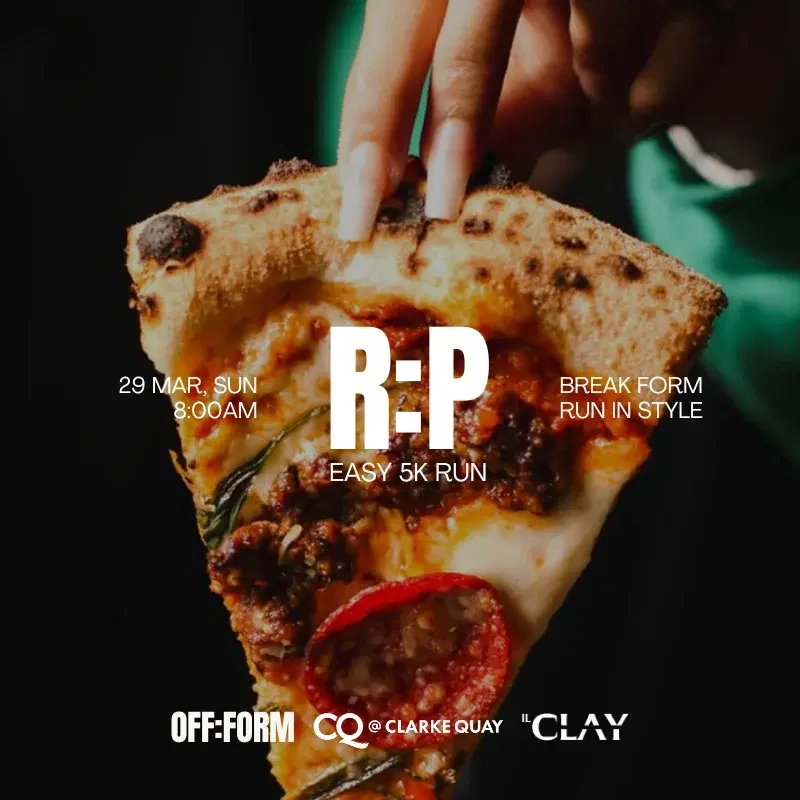 OFF:FORM | RUN:PIZZA EASY 5K RUN - Collab with CQ @ Clarke Quay & IL CLAY