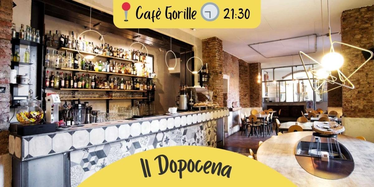 Il Dopocena - Cafè Gorille