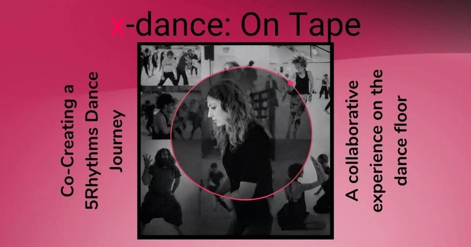x-dance: On Tape | A collaborative 5Rhythms Dance Journey for 2026 Abundance