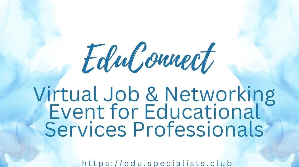 #EduConnect - #VirtualJobNetworkingEvent for #EducationalServicesProfessionals