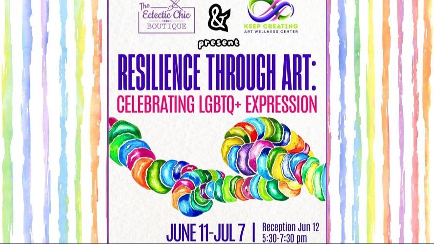 Resilience Through Art: Celebrating LGBTQ+ Expression – Opening Reception