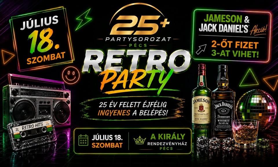 🟠 25+ PARTYSOROZAT – RETRO PARTY - 25 év felett éjfélig ingyenes a belépés 🟢 Király Rendezvényház