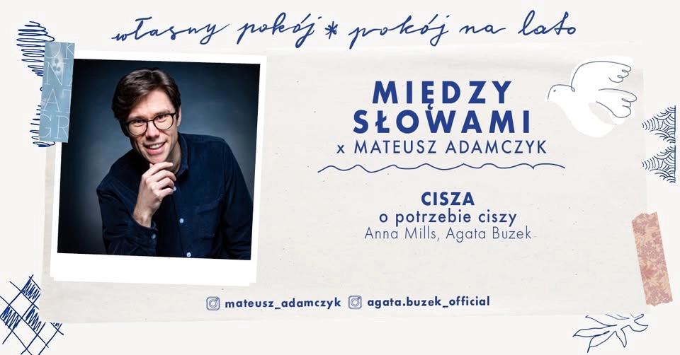 Między słowami x Mateusz Adamczyk | CISZA - o potrzebie ciszy
