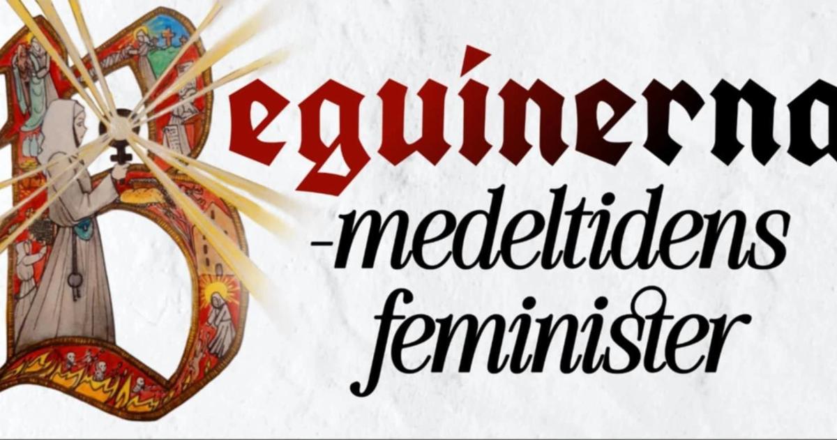 The Begguines- Forgotten Feminists of the Middle Ages