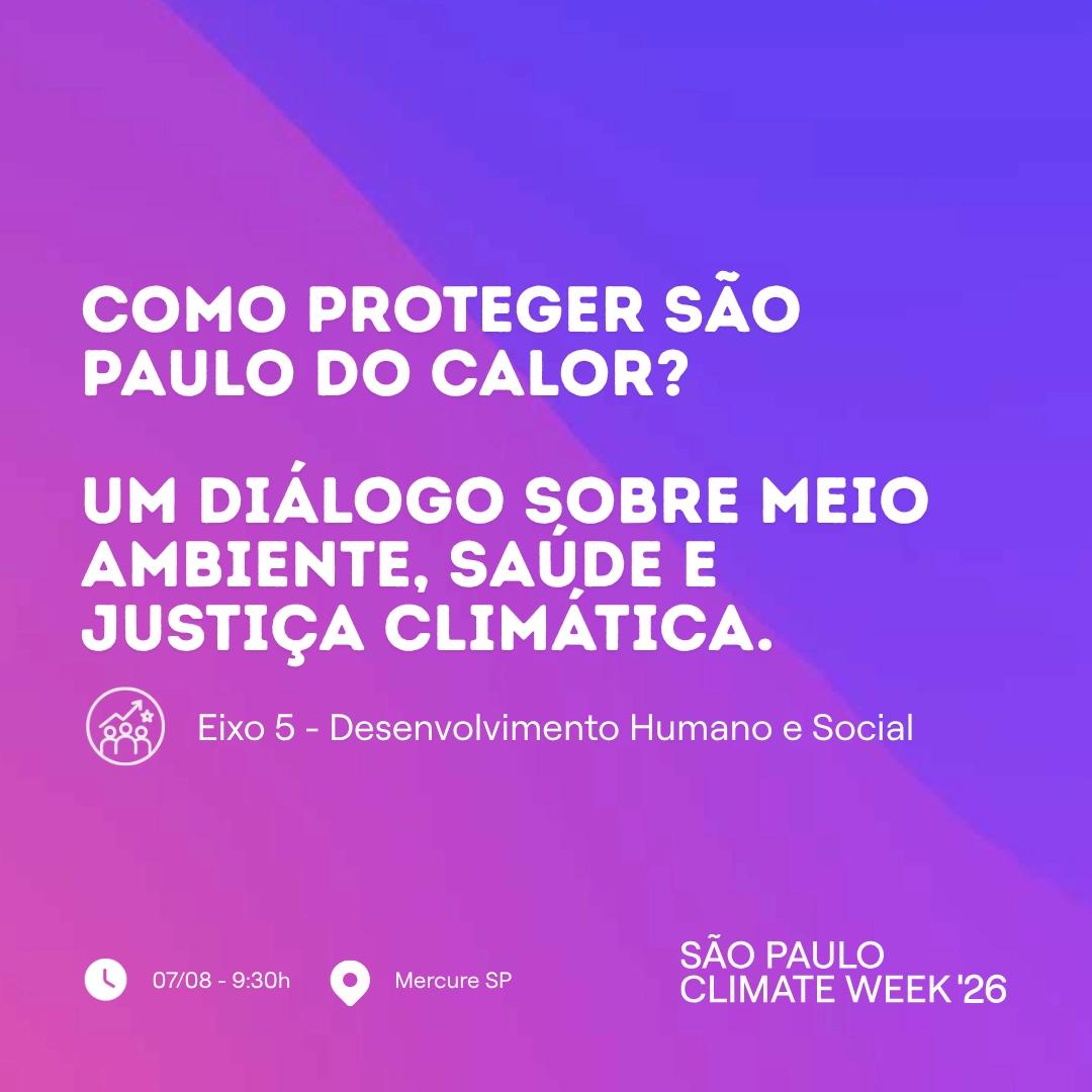 Como Proteger São Paulo do Calor?Um diálogo sobre meio ambiente, saúde e justiça climática.