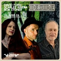 David Ford, Scarlet Rivera and Rob Stoner - 50 Years of Desire