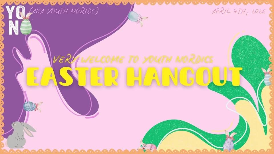 Youth Nordic/YONO - Easter Hangout