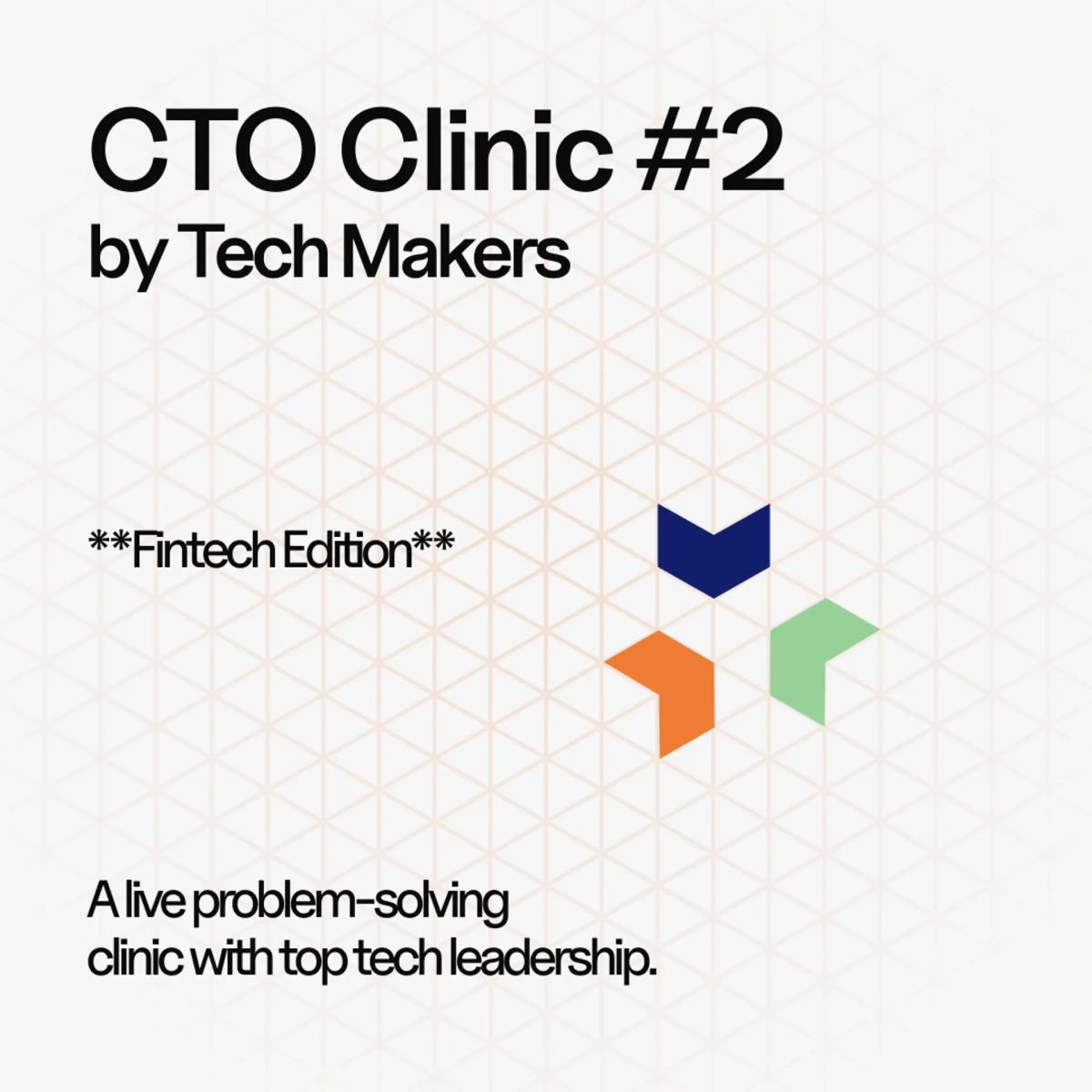 CTO Clinic #2: Live Problem Solving with Fintech Leaders
