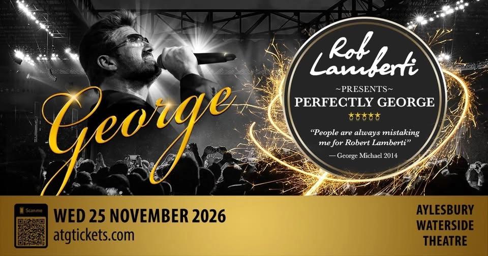 Aylesbury Waterside Theatre - Rob Lamberti Presents Perfectly George