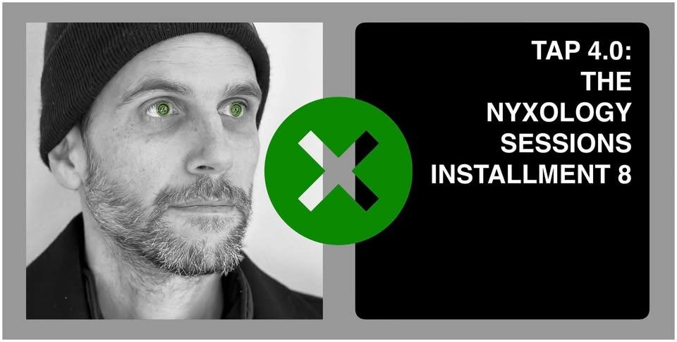 TAP 4.0: The Nyxology Sessions, Installment 8