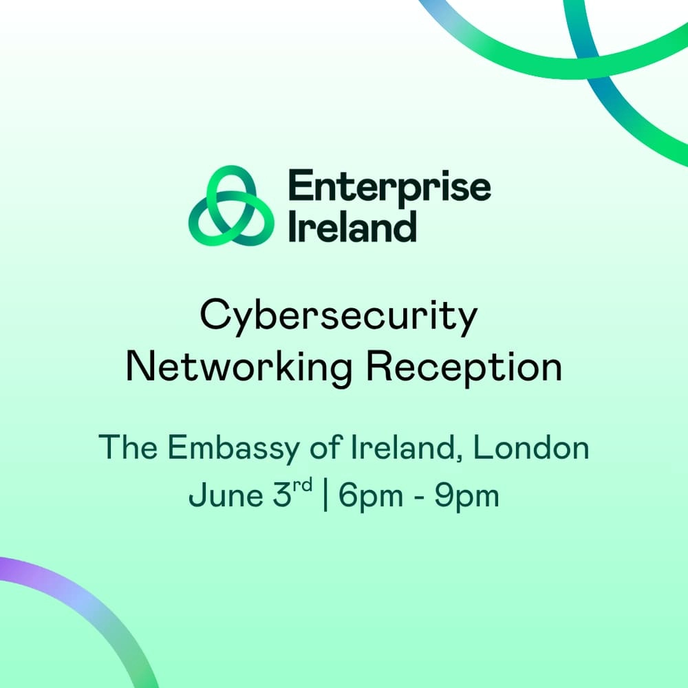 Enterprise Ireland UK: Cybersecurity Networking Reception at the Irish Embassy