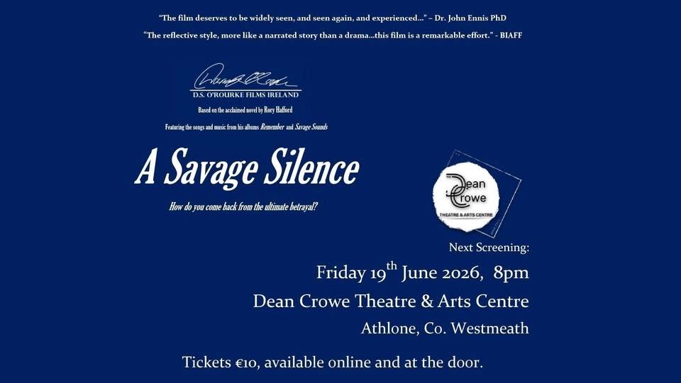 A Savage Silence - Screening at The Dean Crowe Theatre Athlone
