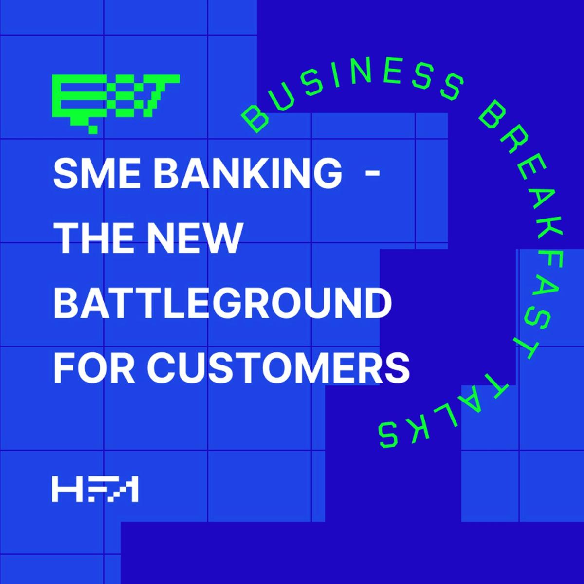 SME Banking - The New Battleground for Customers