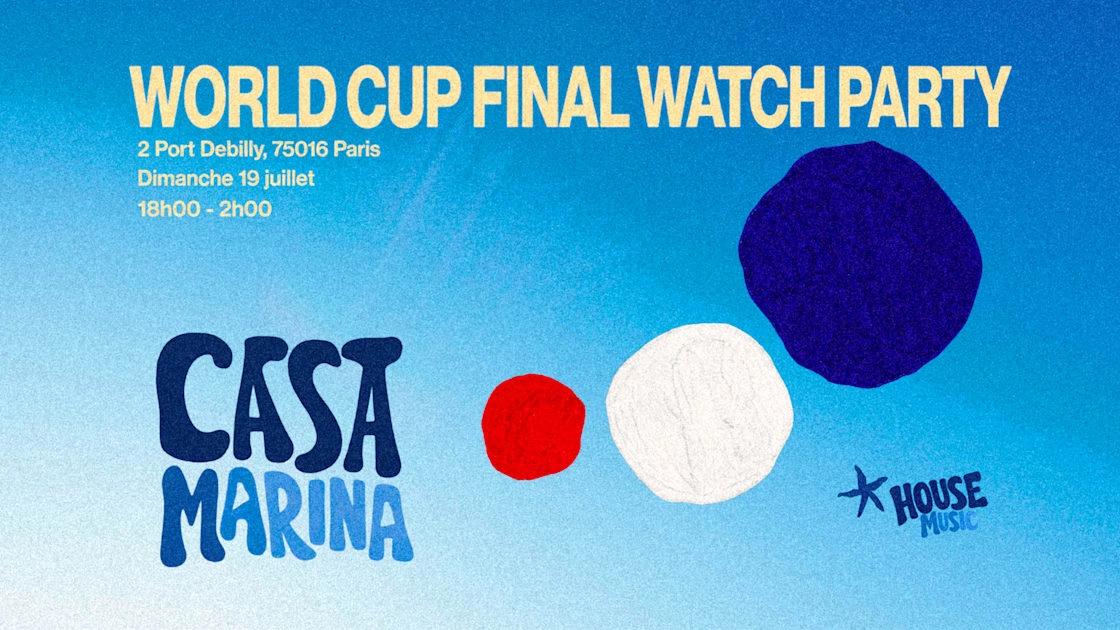 World Cup Final Watch Party - Casa Marina