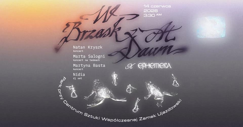 W Brzask no. 38 x Ephemera Festival