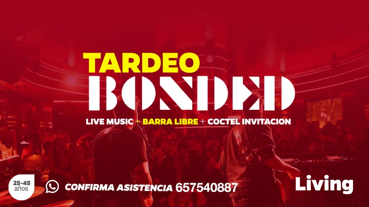 TARDEO BONDED - Live Music + Barra libre + cena tipo cĂłctel. (EVENTO GRATUITO)