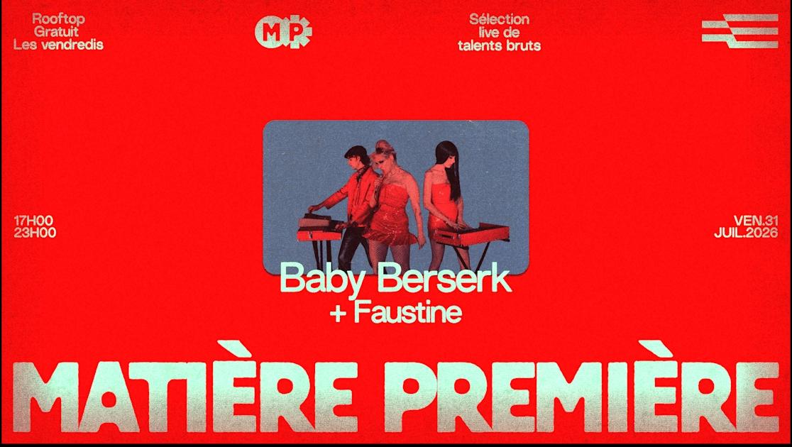 Matière Première 06 : Baby Berserk + Faustine