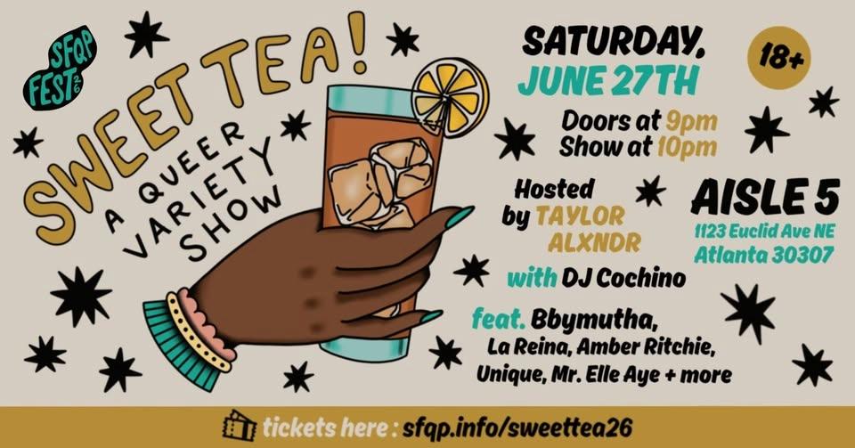 SWEET TEA! A Queer Variety Show