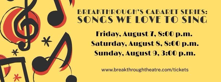 Breakthrough Cabaret Series: Songs We Love to Sing