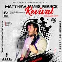 Big Condo Records Presents Matthew James Pearce - Revival Launch