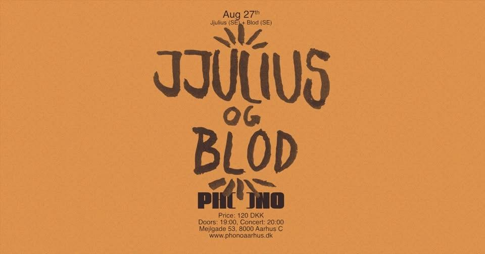 PHONO: JJULIUS (SE) + Blod (SE)