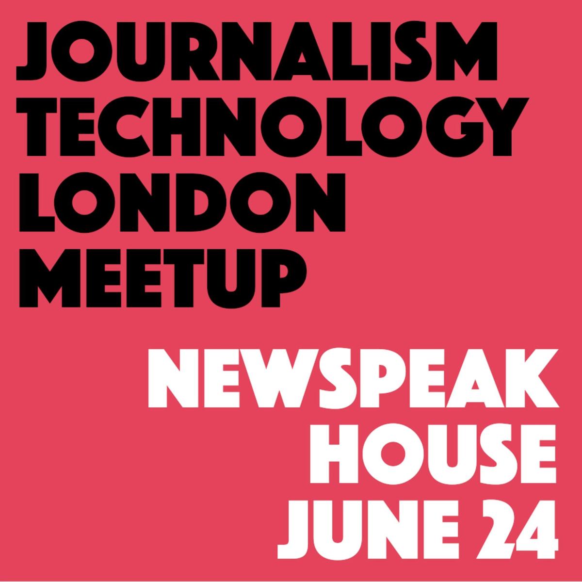 Journalism Technology London Meetup