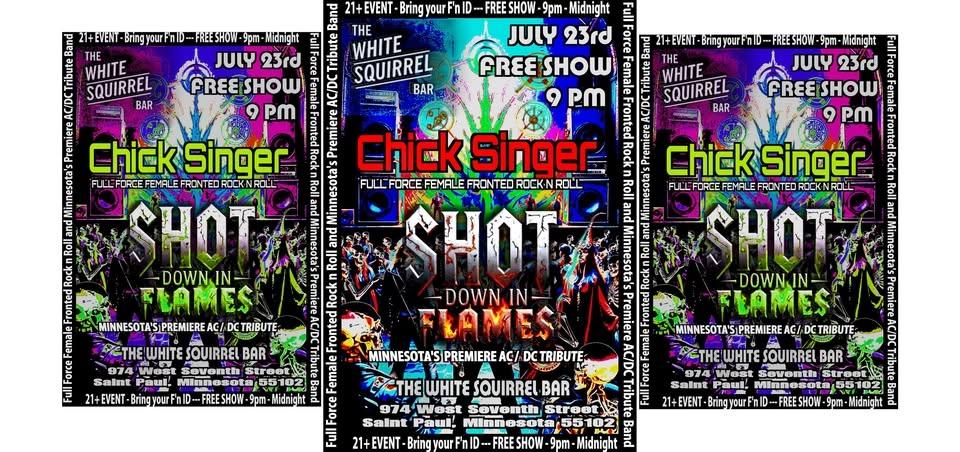 July 23rd FREE SHOW - White Squirrel - Chick Singer - Shot Down in Flames