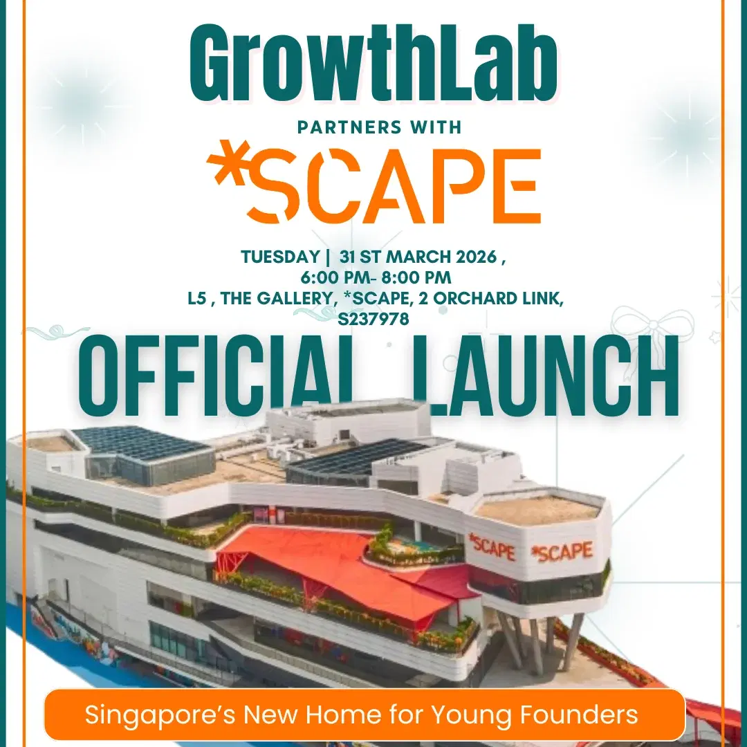 Official Launch of GrowthLab x SCAPE – Singapore’s New Home for Young Founders