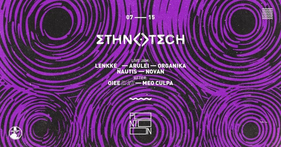 ETHNOTECH Live Jam ⫸ Lenkke • Arulei • Organika • NovaN • Nautis • OIEE • Meo Culpa ⫷ PONTOON