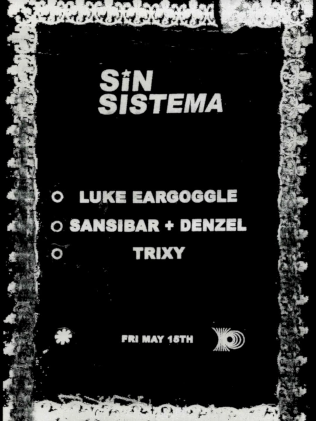 Sin Sistema — Luke Eargoggle LIVE, Trixy, Sansibar b2b Denzel