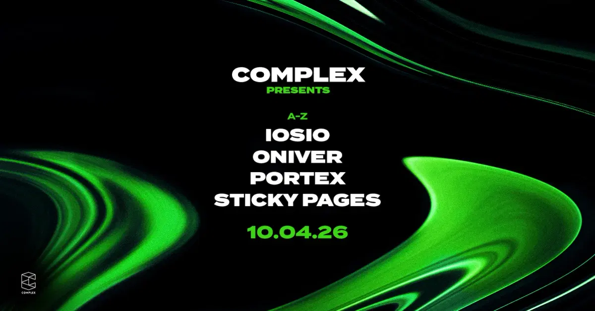 Complex presents Iosio / Oniver / Portex / Sticky Pages