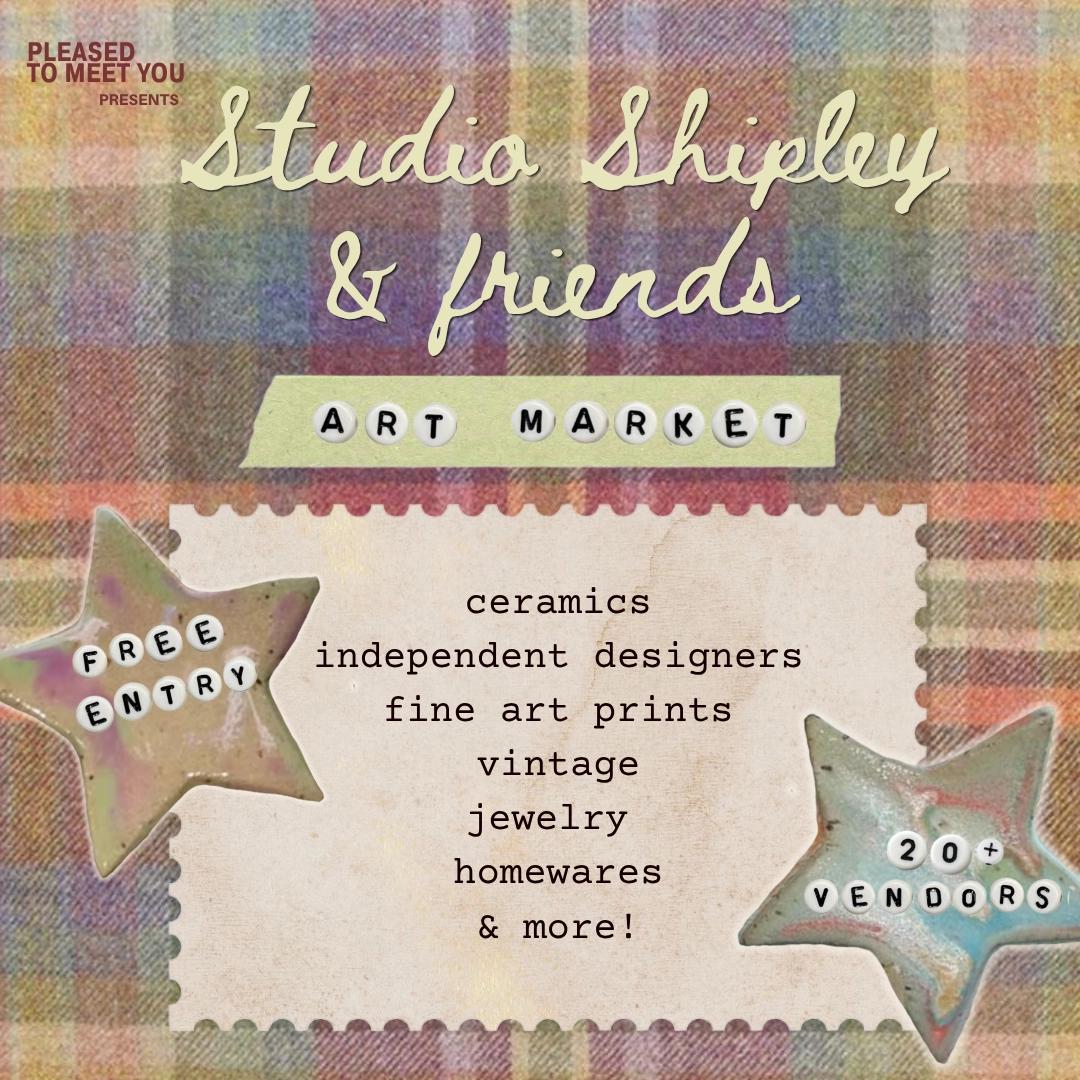 The Market Series: Studio Shipley & Friends Art Market
