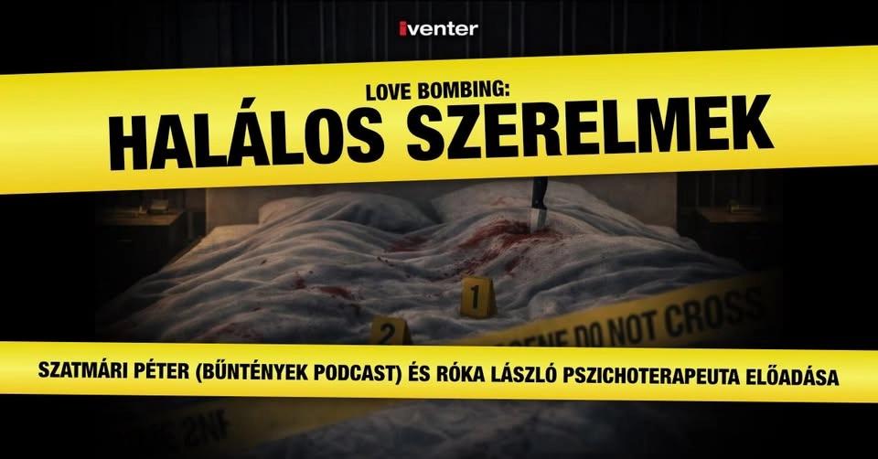 LOVE BOMBING: HALÁLOS SZERELMEK // Pécs 11.05.